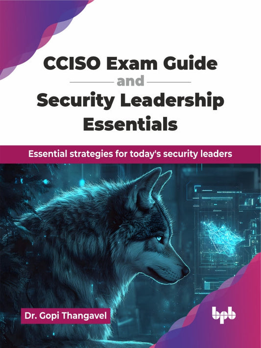 CCISO Exam Guide and Security Leadership Essentials