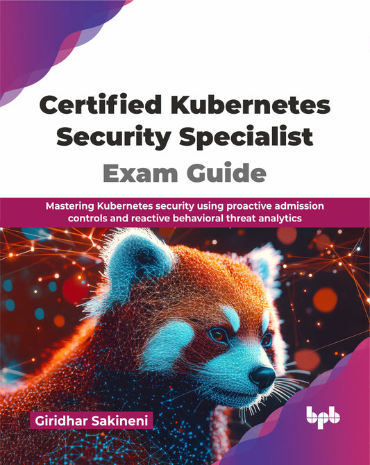 Certified Kubernetes Security Specialist Exam Guide