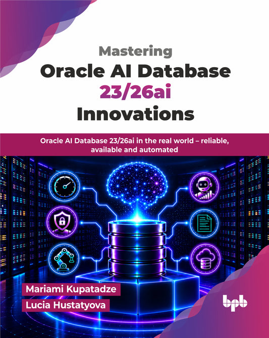 Mastering Oracle AI Database 23/26ai Innovations