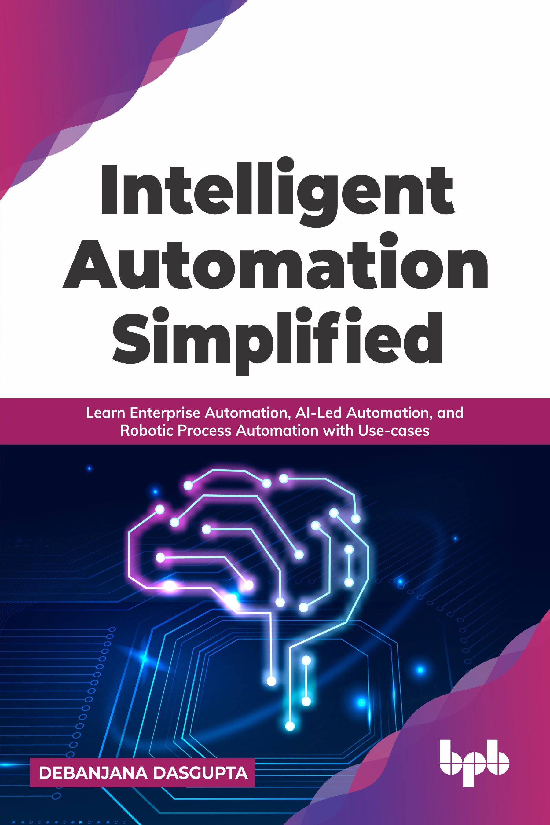 Intelligent Automation Simplified – BPB Online - Main Image