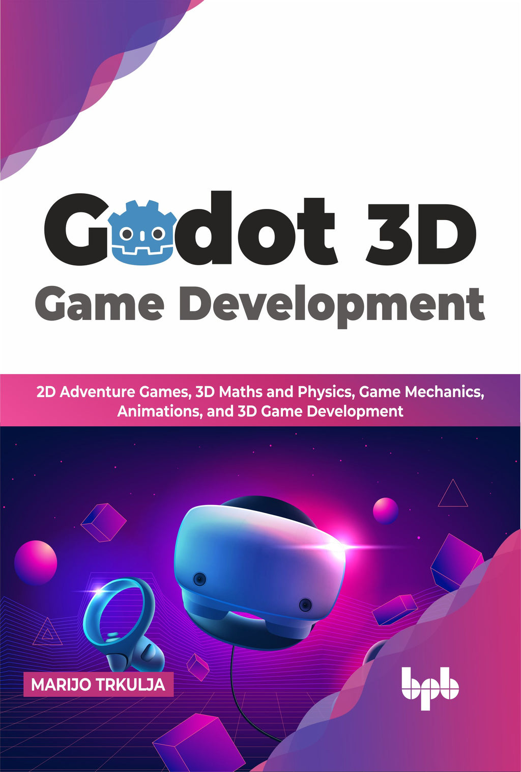 Buy Godot 3D Game Development Book Online For BPB Online buy-godot-3d-game-development-book-online-for-bpb-online