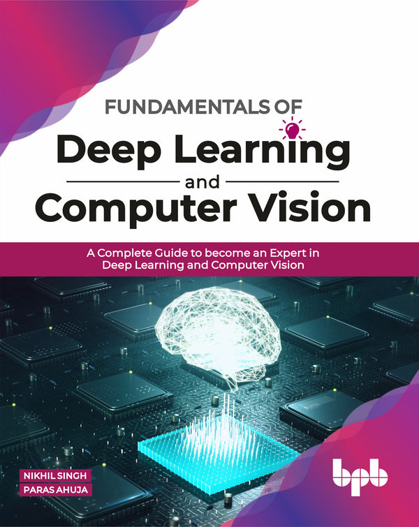 Fundamentals of Deep Learning and Computer Vision