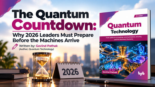 The Quantum Countdown: Why 2026 Leaders Must Prepare Before the Machines Arrive