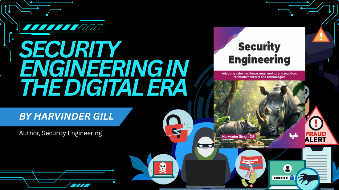 Security Engineering in the Digital Era: Building Mindsets Beyond Tools