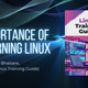 Importance of learning linux