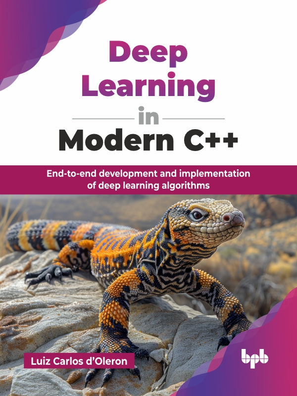 Deep Learning in Modern C++ – BPB Online