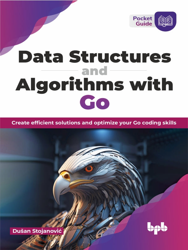 Buy Data Structures and Algorithms with Go book ๐ Online for โ BPB Online