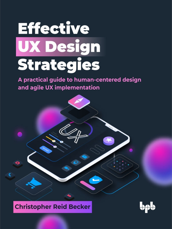 Buy Effective UX Design Strategies book 📚 Online for – BPB Online image.