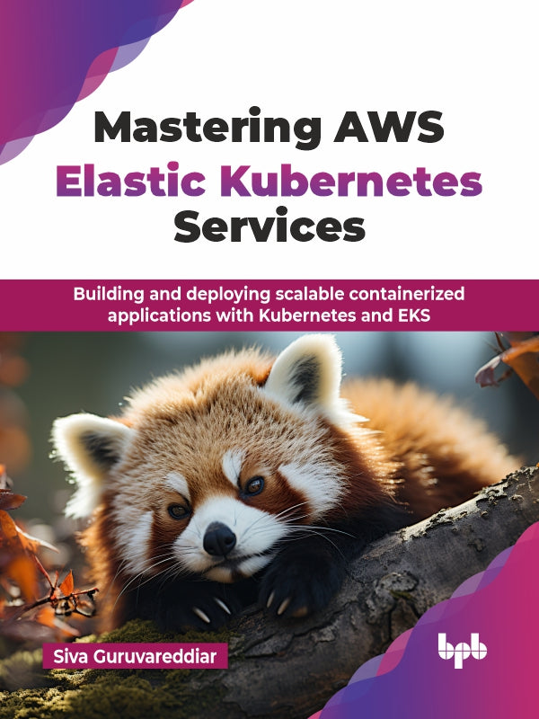 Mastering AWS Elastic Kubernetes Services