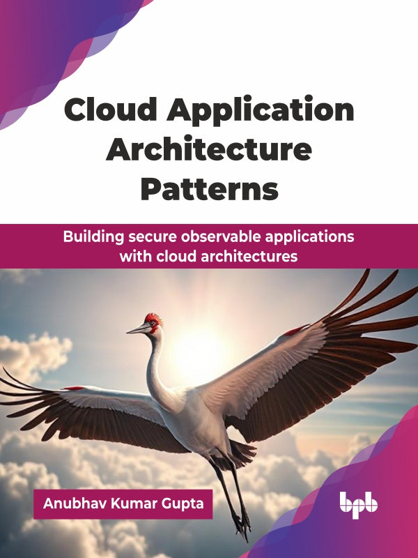 Cloud Application Architecture Patterns – BPB Online