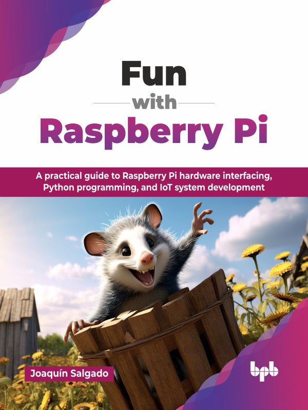 Funny Raspberry Pi Fun with Raspberry Pi – BPB Online