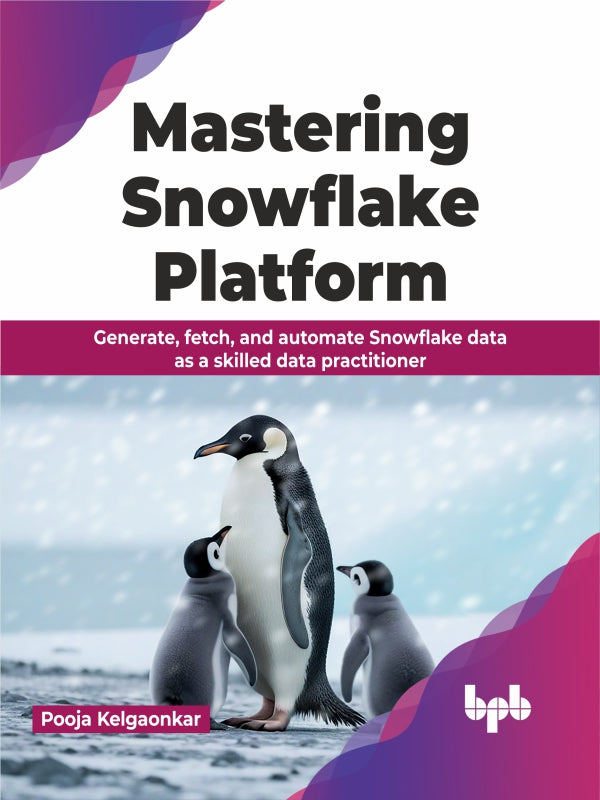 Mastering Snowflake Platform