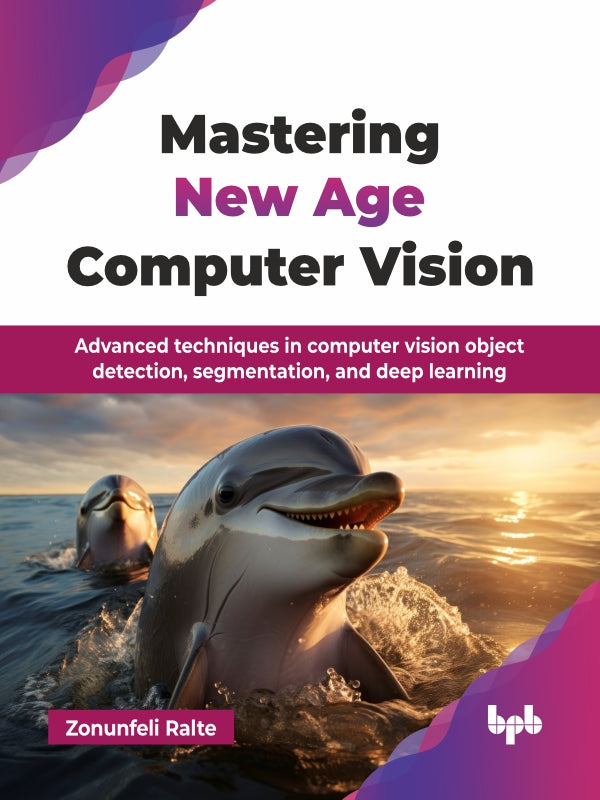 Mastering New Age Computer Vision – BPB Online