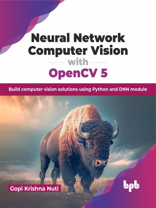 Neural Network Computer Vision with OpenCV 5 – BPB Online