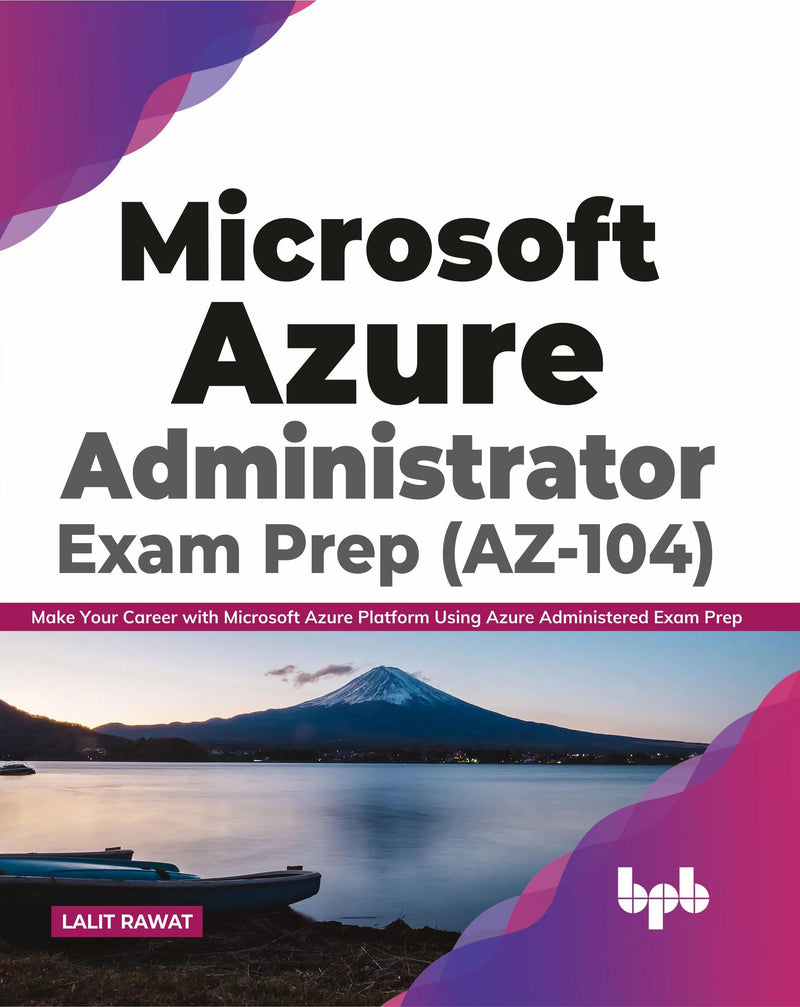 Microsoft Azure Administrator Exam Prep (AZ-104) - BPB Online