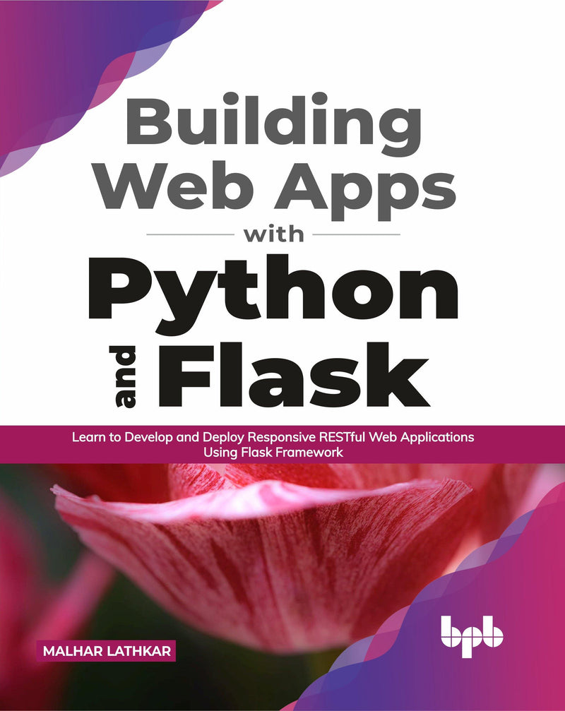 Building Web Apps with Python and Flask - BPB Online