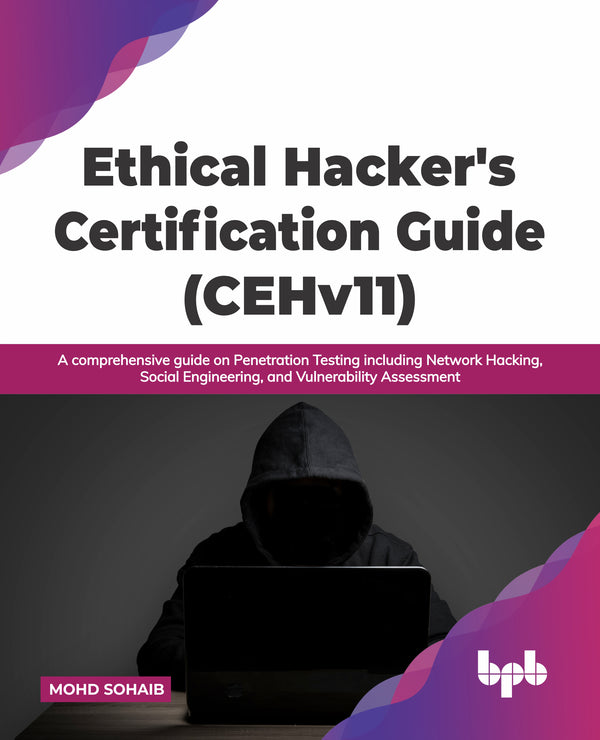 Ethical Hackers Certification Guide (CEHv11)