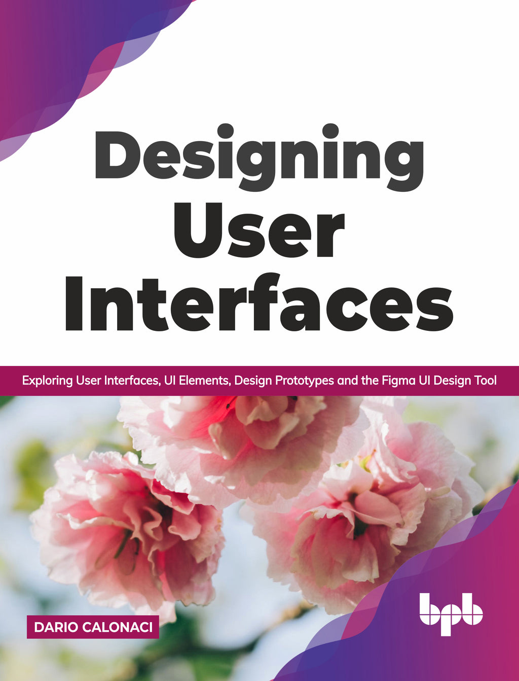 Buy Designing User Interfaces book ๐ Online for โ BPB Online