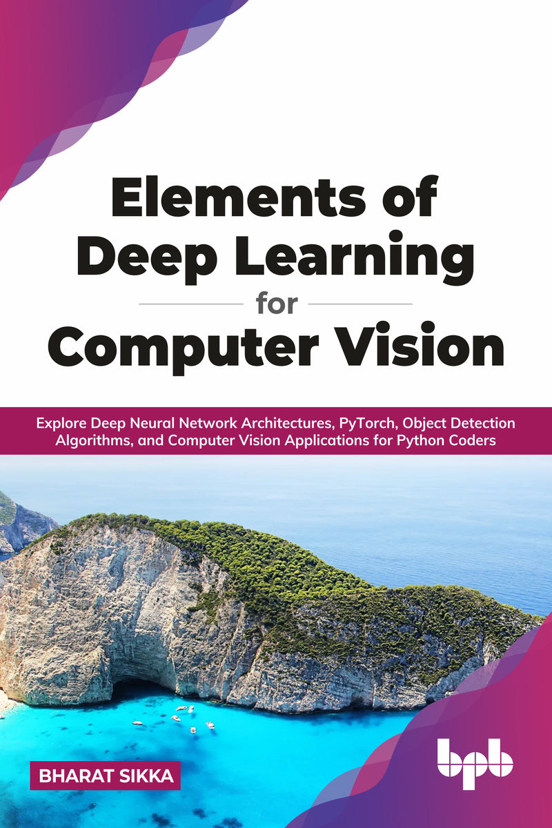 Elements of Deep Learning for Computer Vision