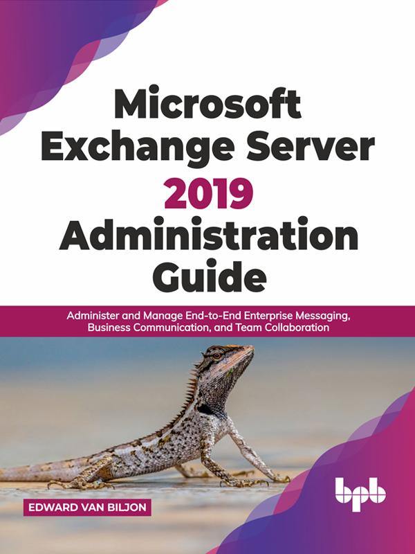 Microsoft Exchange Server 2019 Administration Guide - BPB Online
