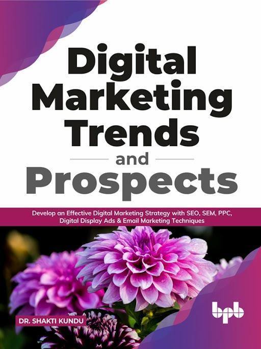 Digital Marketing Trends and Prospects - BPB Online