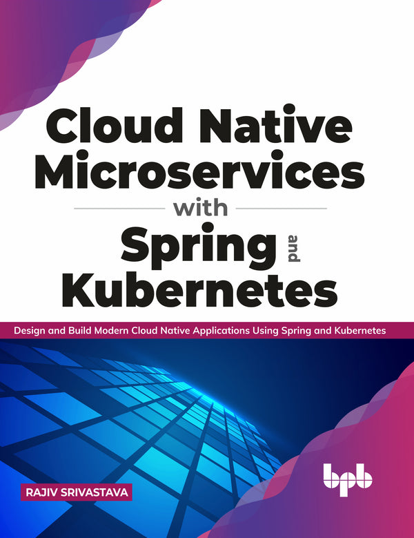 Cloud Native Microservices with Spring and Kubernetes