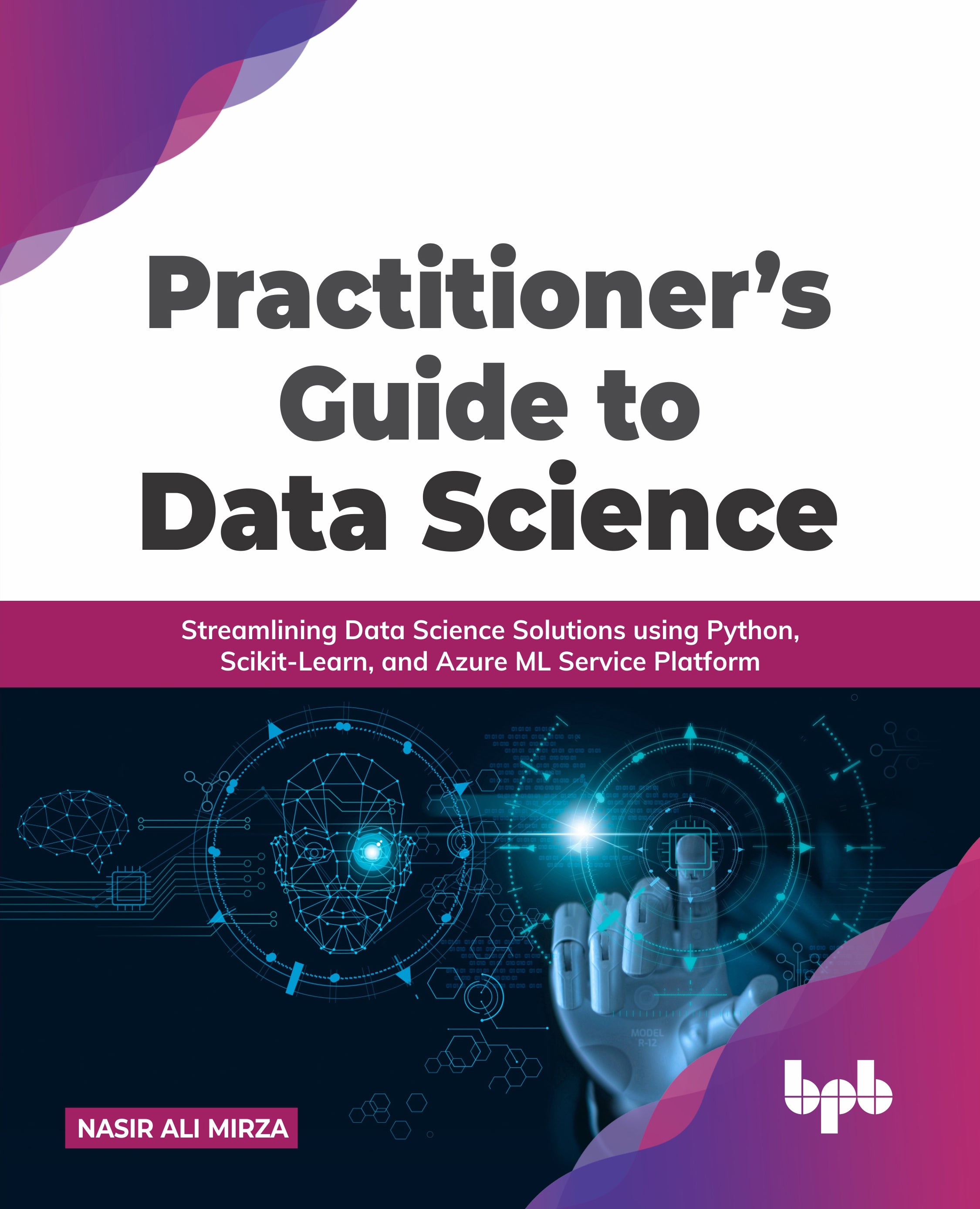 Buy Practitionerâ™s Guide to Data Science book 📚 Online for – BPB Online