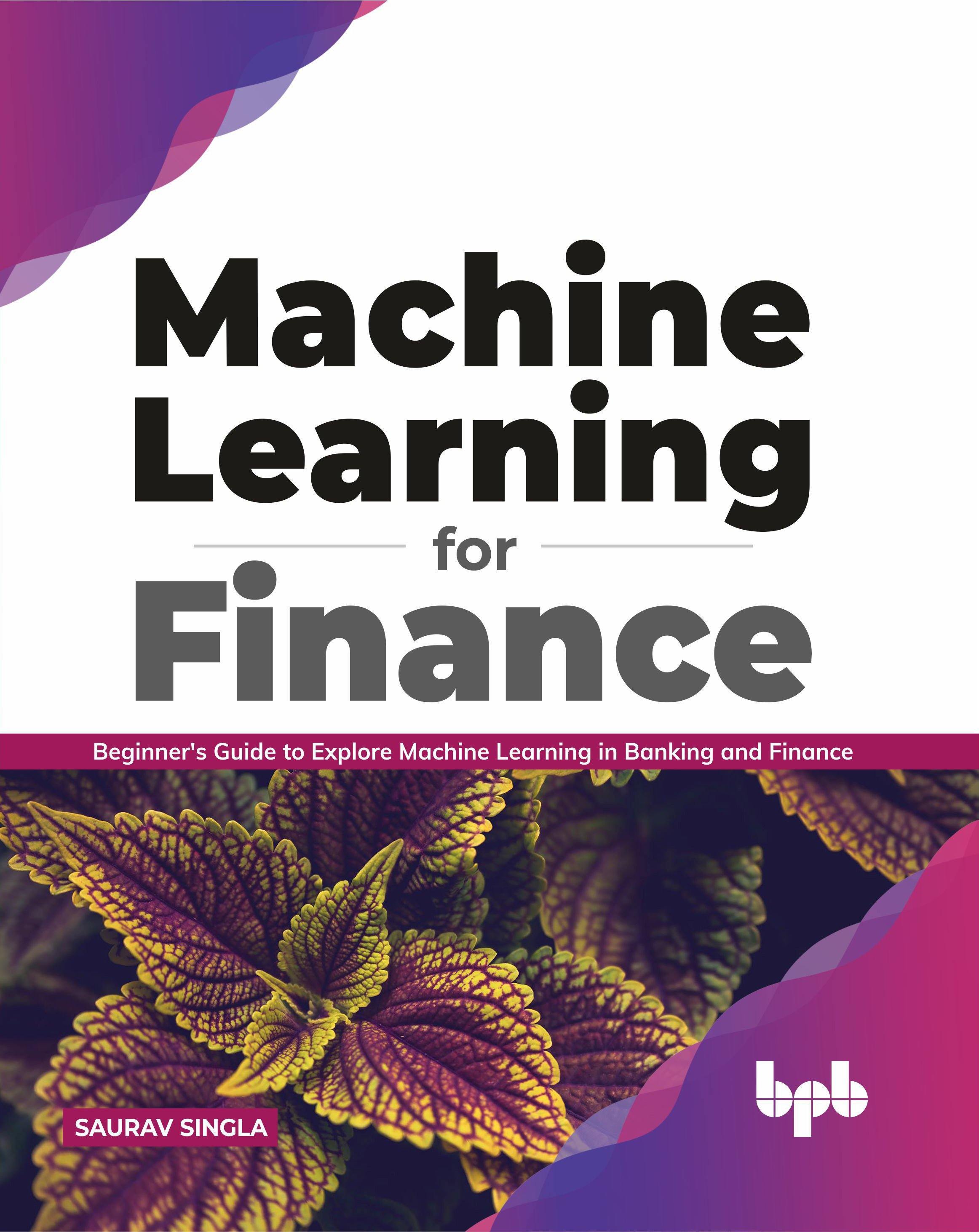 Machine Learning Bpb Buy Machine Learning for Finance book 📚 Online for – BPB Online
