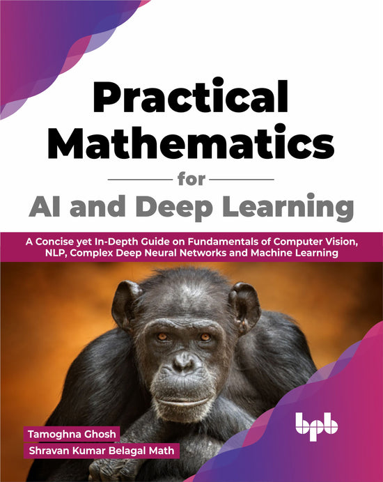 Practical Mathematics for AI and Deep Learning – BPB Online