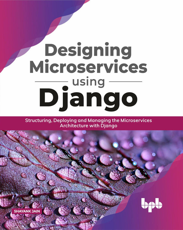 Designing Microservices using Django - BPB Online