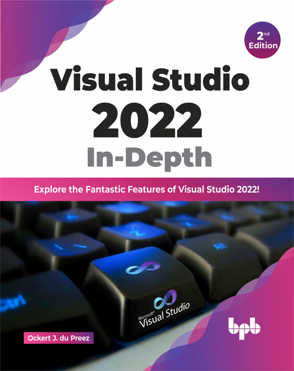 Visual Studio 2022 In-Depth - 2nd Edition