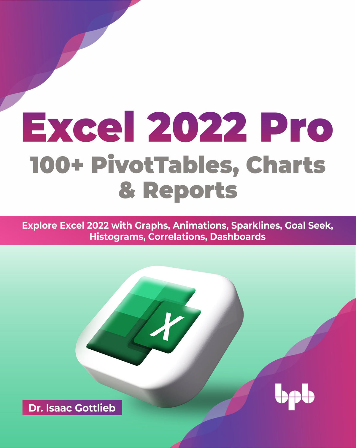 Chart Pro Excel 2022 Pro 100 + PivotTables, Charts & Reports – BPB Online