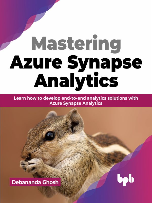 Buy Mastering Azure Synapse Analytics Book 📚 Online For – BPB Online