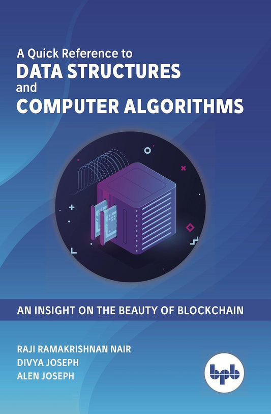 A Quick Reference to Data Structures and Computer Algorithms - BPB Online