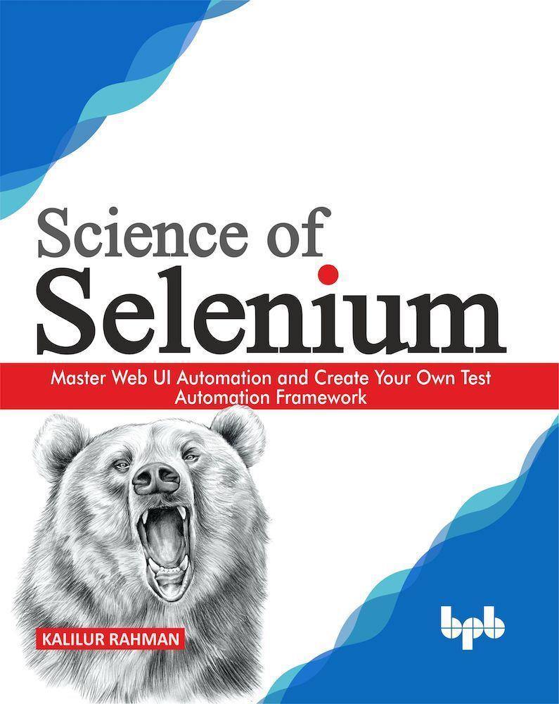 Read Science of Selenium Online | Selenium Automation Book, eBook – BPB ...