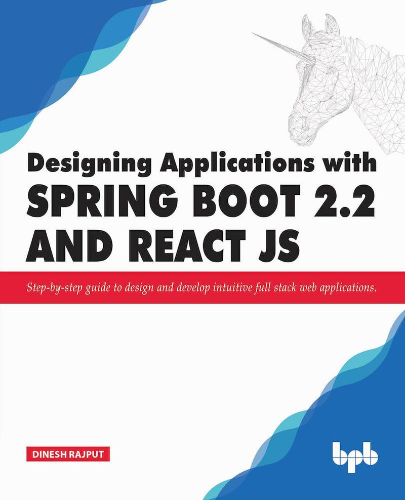 Designing Applications with Spring Boot 2.2 and React JS - BPB Online