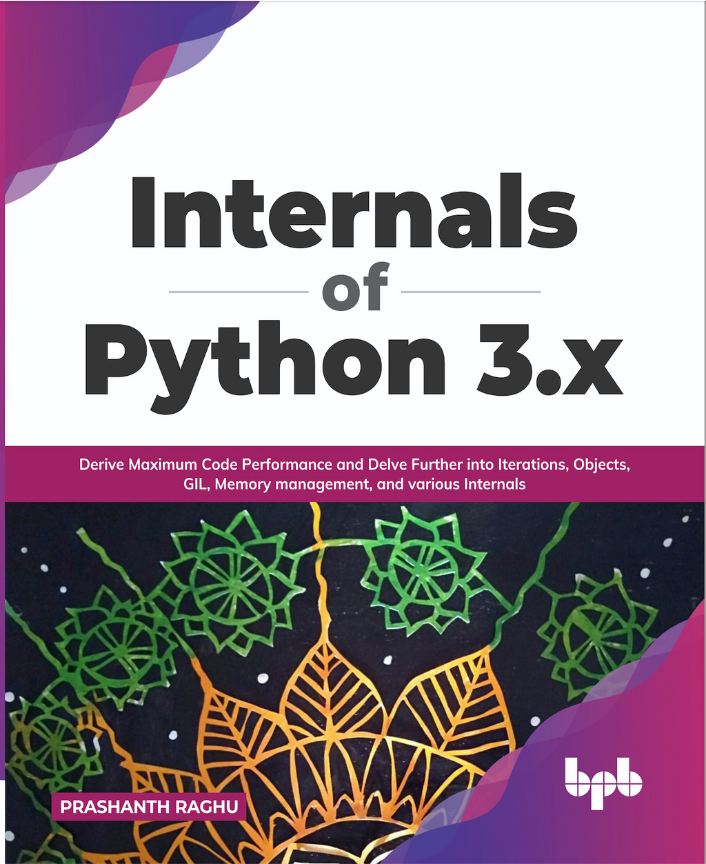 Buy Internals Of Python 3.x Book 📚 Online For – BPB Online